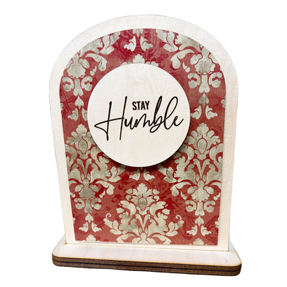 Stay Humble Wooden Inspirational Desk Sign