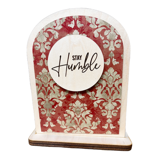 Stay Humble Wooden Inspirational Desk Sign