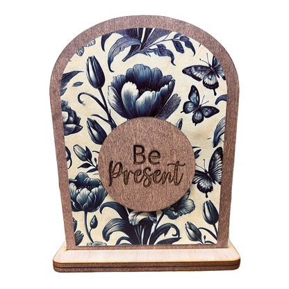 Be Present Wooden Inspirational Desk Sign